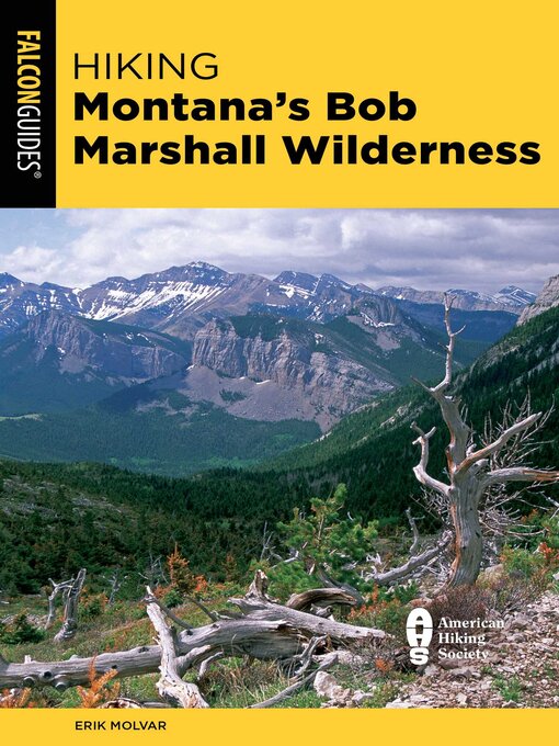 Title details for Hiking Montana's Bob Marshall Wilderness by Erik Molvar - Available
